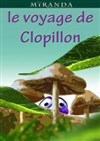 Le voyage de Clopillon - Théâtre de la Cité