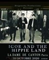 Igor and The Hippie Land - La Dame de Canton