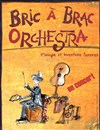 Bric à Brac Orchestra - Théâtre Comédie Odéon