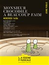 Monsieur Crocodile a beaucoup faim - La Seine Musicale - Auditorium Patrick Devedjian