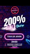200 % Girls Stand Up - Broadway Comédie Café