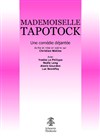 Mademoiselle Tapotock - Théâtre de l'Impasse