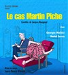 Le cas Martin Piche - Théâtre De Poche