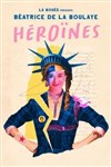Béatrice de la Boulaye dans Héroïnes - Théâtre à l'Ouest Auray