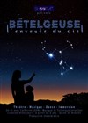 Bételgeuse, l'envoyée du ciel - Les Arts d'Azur