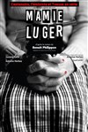 Mamie Luger - Théâtre Essaion