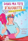 Dans ma tête d'Alouette - Théâtre des Grands Enfants 