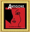Antigone - Théâtre de l'Eau Vive