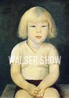 Walser show - Lavoir Moderne Parisien