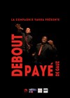 Debout-Payé - Théâtre des Beaux Arts