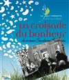 La croisade du bonheur - Théâtre des Beaux Arts