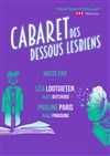 Les dessous lesbiens - Théâtre du train Bleu