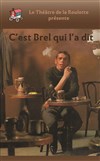 C'est Brel qui l'a dit - L'Etoile Royale