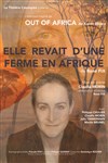 Elle rêvait d'une ferme en Afrique - Théâtre du Vésinet - Cinéma Jean Marais