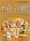Café Frappé - Théâtre de l'Epée de Bois - Cartoucherie