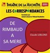 De Rimbaud à sa mère - Théâtre de la Huchette