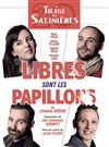 Libres sont les papillons - Théâtre des Salinières