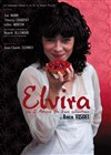 Elvira ou l'Atroce fin d'un séducteur de Anca Visdei - Théâtre Berthelot