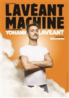 Yohann Lavéant dans Lavéant machine - La Comédie de Limoges