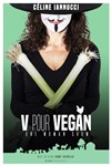Céline Iannucci dans V pour Végan - Espace Gerson