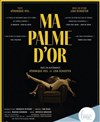 Ma Palme d'Or - Théâtre Pierre de Lune