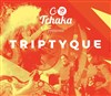 Triptyque : Par la Compagnie Tchaka - L'ATN