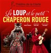 Le Loup et le Petit Chaperon Rouge - Théâtre de la Clarté