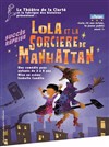 Lola et la sorcière de Manhattan - Théâtre de la Clarté