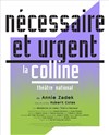 Nécessaire et urgent - Théâtre National de la Colline - Petit Théâtre