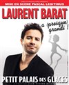 Laurent Barat dans Laurent Barat a presque grandi - Petit Palais des Glaces