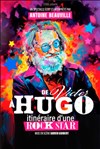 De Victor à Hugo : Itinéraire d'une Rock Star - Théâtre à l'Ouest