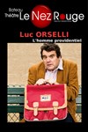 Luc Orselli dans L'homme providentiel - Le Nez Rouge
