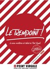 Le Trempoint - Le Point Virgule
