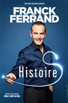 Franck Ferrand dans Histoire(s) - Théâtre Le Blanc Mesnil - Salle Barbara
