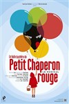 La folle histoire du Petit Chaperon Rouge - Théâtre Silvia Monfort
