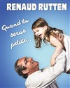 Renaud Rutten dans Quand tu seras petite. - Théâtre Le Forum