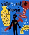 Victor ou les enfants au pouvoir - Théâtre La Jonquière