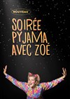 Soirée pyjama avec Zoé - Habille-toi Zoé - Péniche Didascalie