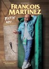 François Martinez dans Enfin moi... - We welcome 