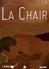 La Chair - Théâtre du Nord Ouest