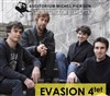 Evasion Quartet - MJC Philippe Desforges - Auditorium Michel Pierson 