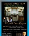 Récital à Deux Orgues : Hommage à Bach - Eglise Notre-Dame des Blancs-Manteaux