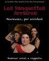 Les Banquettes arrières dans Heureuses... par accident - Centre Culturel Étincelles