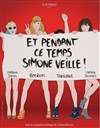 Et pendant ce temps Simone veille ! - Théâtre de l'Etincelle