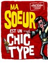 Ma soeur est un chic type - L'Archange Théâtre