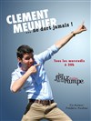 Clément Meunier dans Clément Meunier, ne dort jamais... ! - Théâtre Les Feux de la Rampe - Salle 60