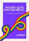 Pourvu qu'il soit heureux - L'Archange Théâtre