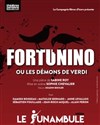 Fortunino ou les démons de Verdi - Le Funambule Montmartre