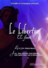 Le libertin - Carré Rondelet Théâtre
