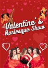 Valentine's Burlesque Show - CCO - Villeurbanne